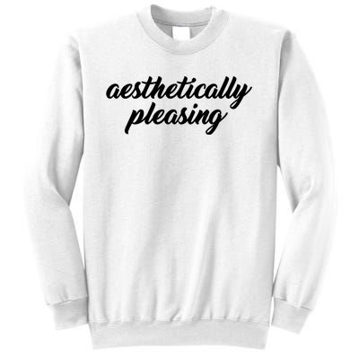 Aesthetically Pleasing Sweatshirt