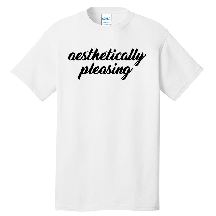 Aesthetically Pleasing Tall T-Shirt