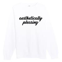 Aesthetically Pleasing Premium Crewneck Sweatshirt