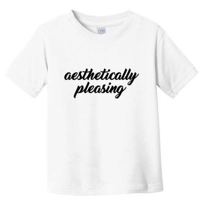 Aesthetically Pleasing Toddler T-Shirt