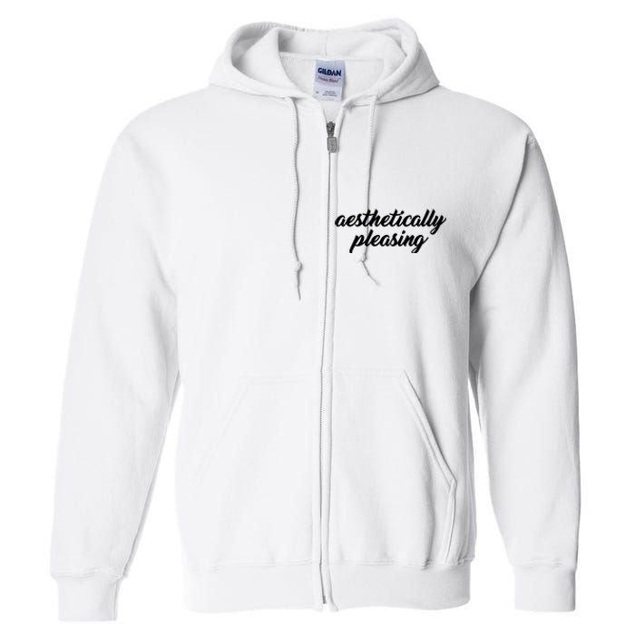 Aesthetically Pleasing Full Zip Hoodie