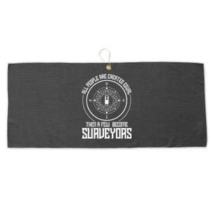 All people are created equal then a few become surveyors Large Microfiber Waffle Golf Towel