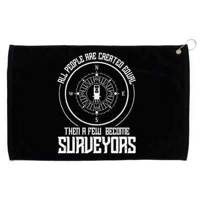 All people are created equal then a few become surveyors Grommeted Golf Towel