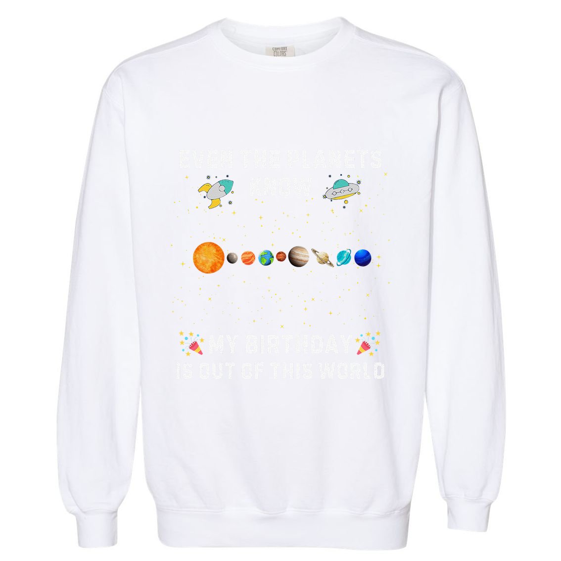 Astrological Planetary Alignment Birthday Funny Gift Garment-Dyed Sweatshirt