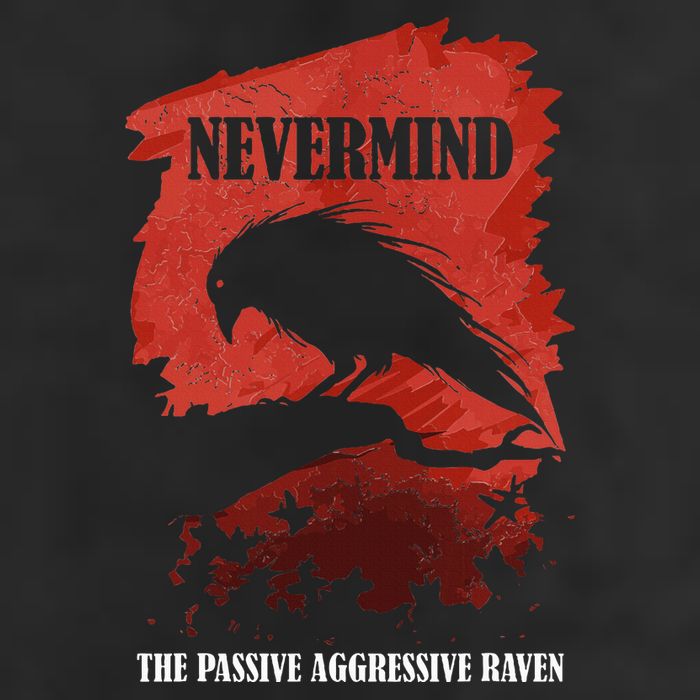 A Passive Aggressive Raven Literature Nevermind Allusion Cool Comfort Performance Bucket Hat