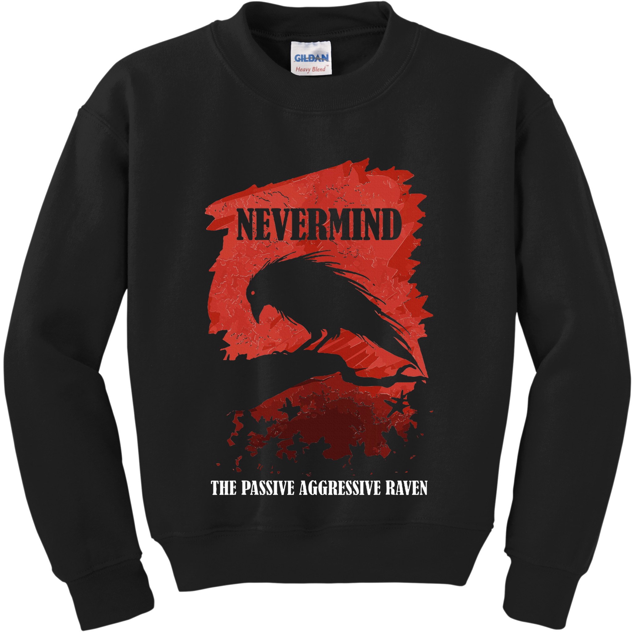 A Passive Aggressive Raven Literature Nevermind Allusion Kids Sweatshirt