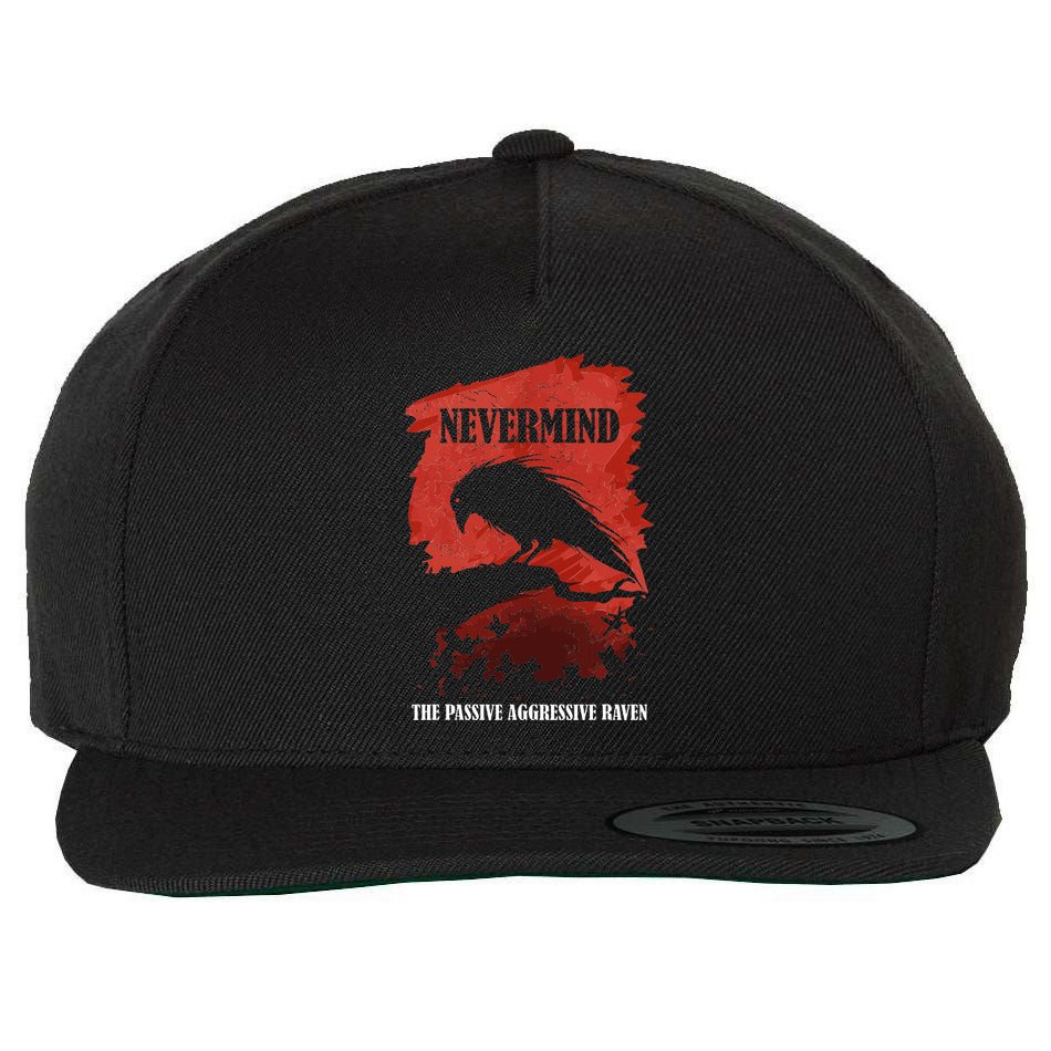 A Passive Aggressive Raven Literature Nevermind Allusion Wool Snapback Cap