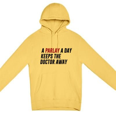 A Parlay A Day Funny Gambling Sports Betting Premium Pullover Hoodie