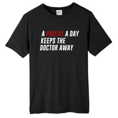 A Parlay A Day Funny Gambling Sports Betting Tall Fusion ChromaSoft Performance T-Shirt