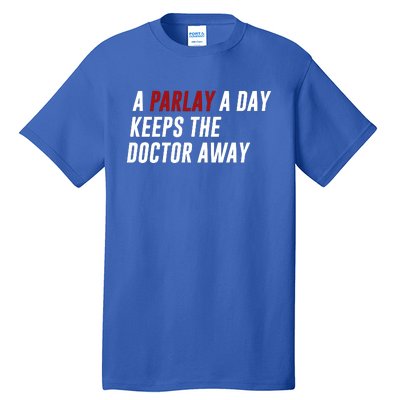 A Parlay A Day Funny Gambling Sports Betting Tall T-Shirt