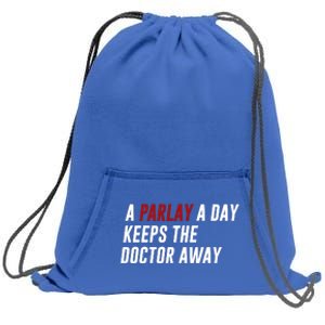 A Parlay A Day Funny Gambling Sports Betting Sweatshirt Cinch Pack Bag