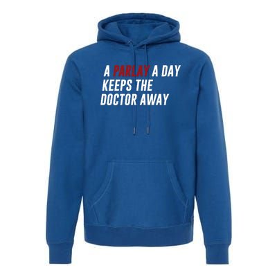 A Parlay A Day Funny Gambling Sports Betting Premium Hoodie