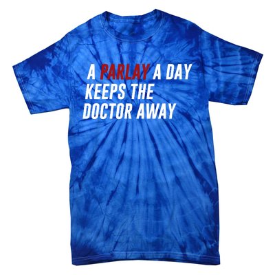 A Parlay A Day Funny Gambling Sports Betting Tie-Dye T-Shirt