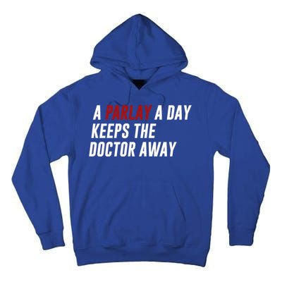 A Parlay A Day Funny Gambling Sports Betting Tall Hoodie