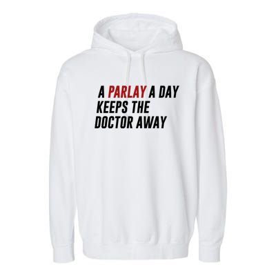 A Parlay A Day Funny Gambling Sports Betting Garment-Dyed Fleece Hoodie