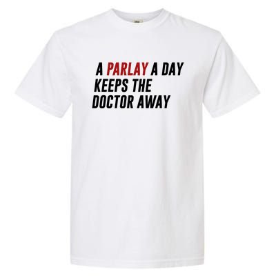 A Parlay A Day Funny Gambling Sports Betting Garment-Dyed Heavyweight T-Shirt