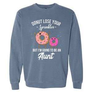 Aunt Pregnancy Announcement Reveal Funny Donut Quote Garment-Dyed Sweatshirt