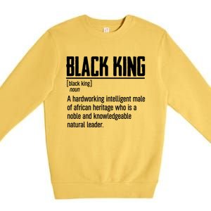 African Pride Black History Month Black King Definition Cute Gift Premium Crewneck Sweatshirt