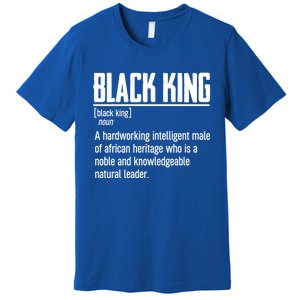 African Pride Black History Month Black King Definition Cute Gift Premium T-Shirt