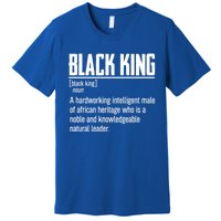 African Pride Black History Month Black King Definition Cute Gift Premium T-Shirt