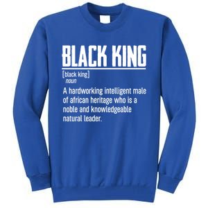 African Pride Black History Month Black King Definition Cute Gift Tall Sweatshirt