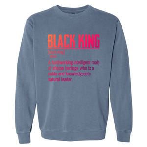 African Pride Black History Month Black King Definition Cute Gift Garment-Dyed Sweatshirt