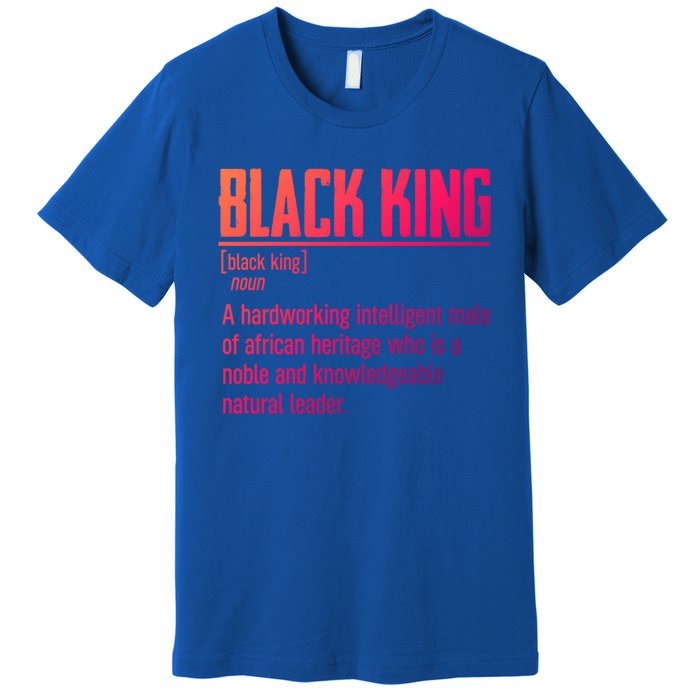 African Pride Black History Month Black King Definition Cute Gift Premium T-Shirt