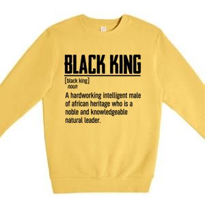 African Pride Black History Month Black King Definition Gift Premium Crewneck Sweatshirt