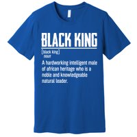 African Pride Black History Month Black King Definition Gift Premium T-Shirt