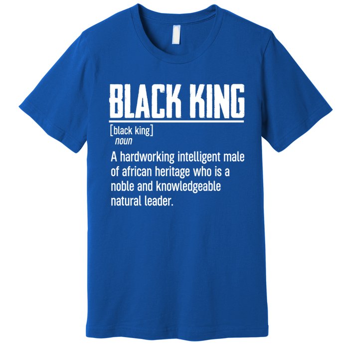 African Pride Black History Month Black King Definition Gift Premium T-Shirt