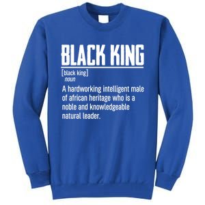 African Pride Black History Month Black King Definition Gift Tall Sweatshirt