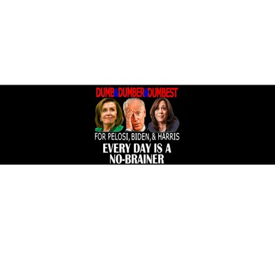 Anti Pelosi, Biden, Harris Are Dumb & Dumber & Dumbest Funny Bumper Sticker