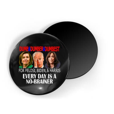 Anti Pelosi, Biden, Harris Are Dumb & Dumber & Dumbest Funny Magnet