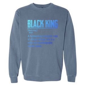 African Pride Black History Month Black King Definition Cute Gift Garment-Dyed Sweatshirt