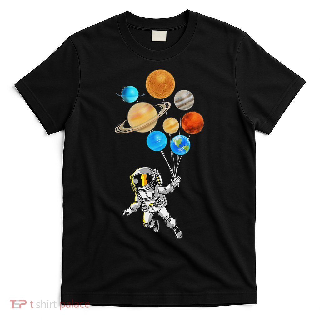 Astronaut Planet Balloons Super Gift For Space Space T-Shirt