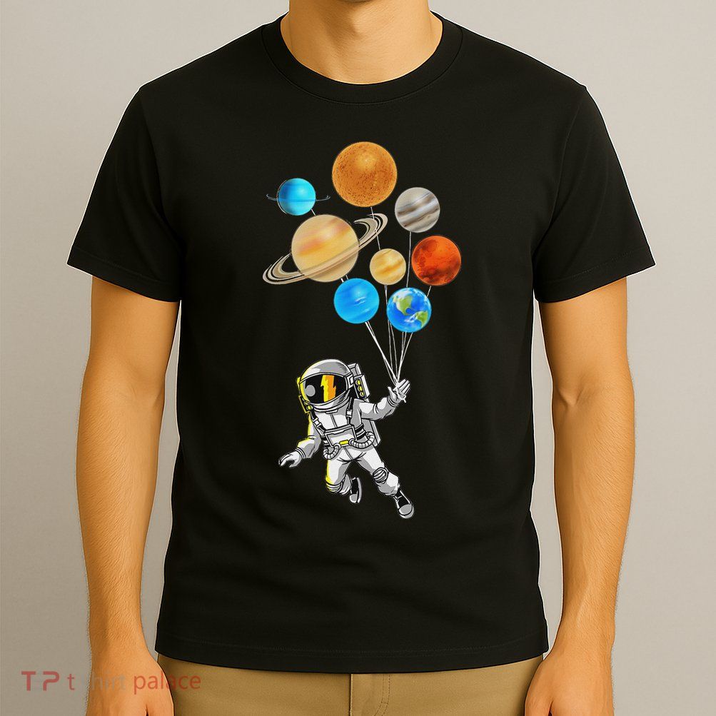 Astronaut Planet Balloons Super Gift For Space Space T-Shirt
