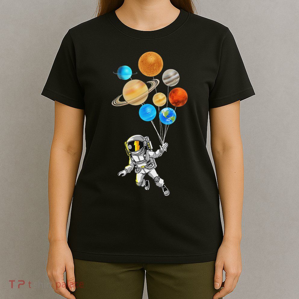 Astronaut Planet Balloons Super Gift For Space Space T-Shirt