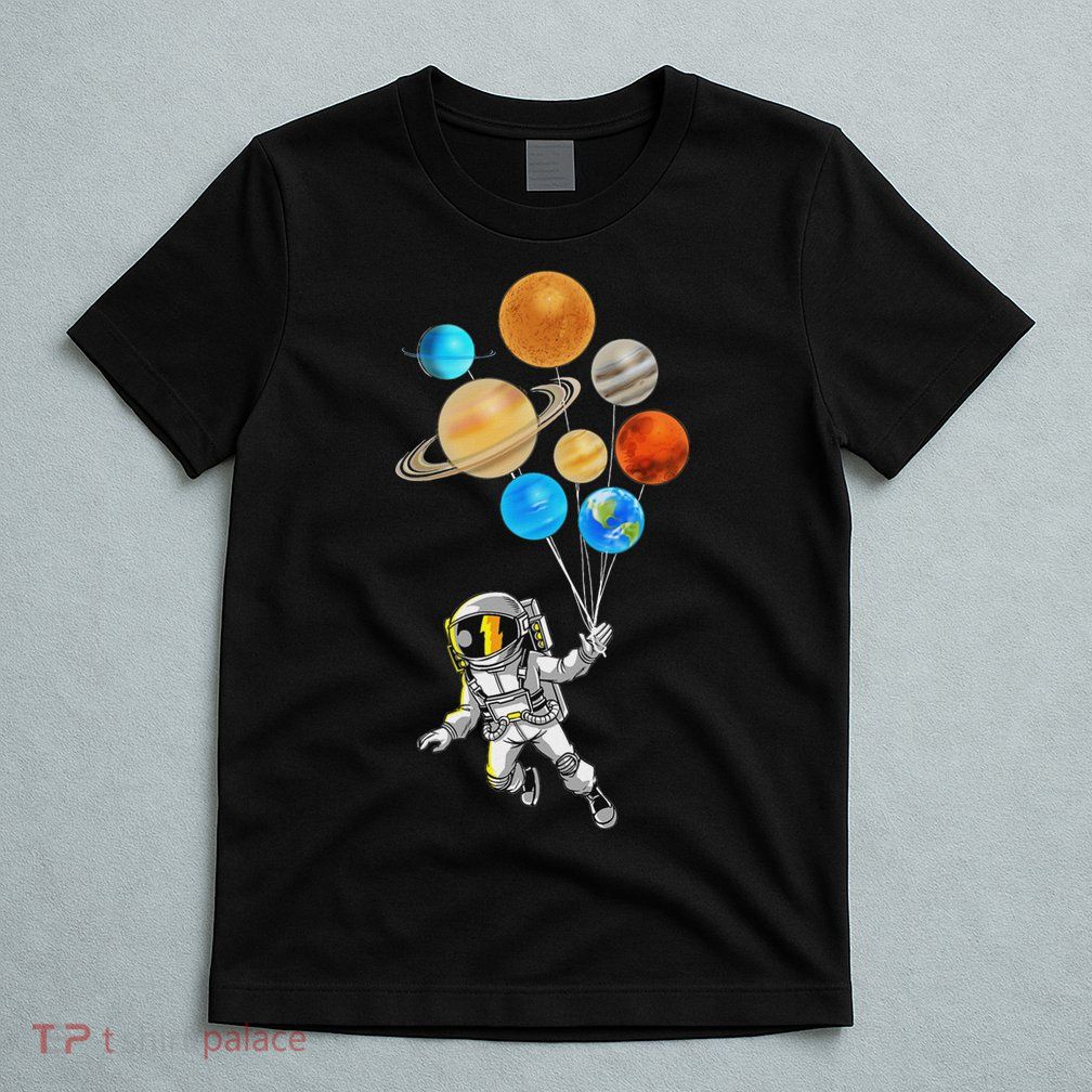 Astronaut Planet Balloons Super Gift For Space Space T-Shirt