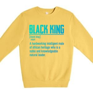 African Pride Black History Month Black King Definition Cute Gift Premium Crewneck Sweatshirt