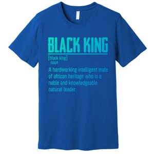 African Pride Black History Month Black King Definition Cute Gift Premium T-Shirt