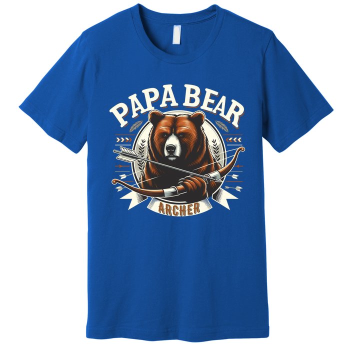 Archery Papa Bear Great Gift Archer Papa Bear Dad FatherS Day Meaningful Gift Premium T-Shirt