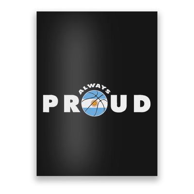Always Proud Bandera Argentina Flag Basketball Fan Lover Poster