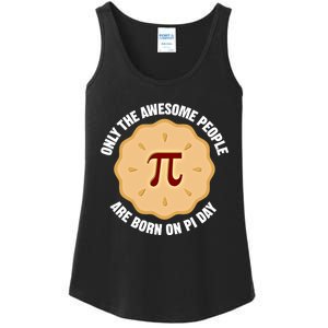 Awesome People Born On Pi Day Birthday March 14th Pi Day Meaningful Gift Ladies Essential Tank