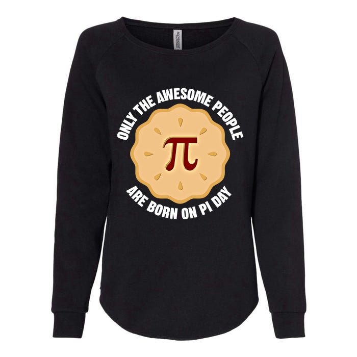 Awesome People Born On Pi Day Birthday March 14th Pi Day Meaningful Gift Womens California Wash Sweatshirt