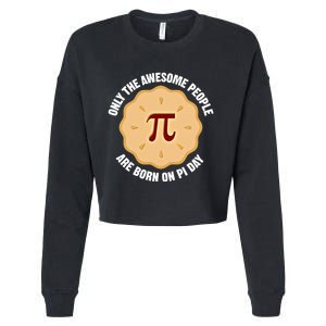 Awesome People Born On Pi Day Birthday March 14th Pi Day Meaningful Gift Cropped Pullover Crew