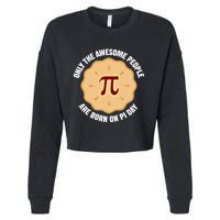 Awesome People Born On Pi Day Birthday March 14th Pi Day Meaningful Gift Cropped Pullover Crew