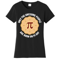 Awesome People Born On Pi Day Birthday March 14th Pi Day Meaningful Gift Women's T-Shirt