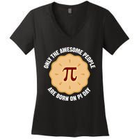 Awesome People Born On Pi Day Birthday March 14th Pi Day Meaningful Gift Women's V-Neck T-Shirt