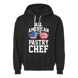 Allamerican Pastry Chef 4th Of July Patriotic American Flag Gift Garment-Dyed Fleece Hoodie