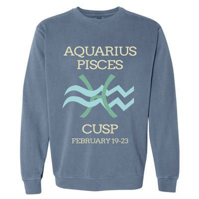 Aquarius Pisces Cusp Zodiac Horoscope Garment-Dyed Sweatshirt